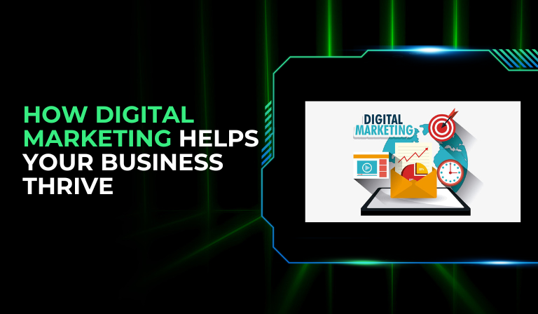 How Digital Marketing Helps Your Business Thrive