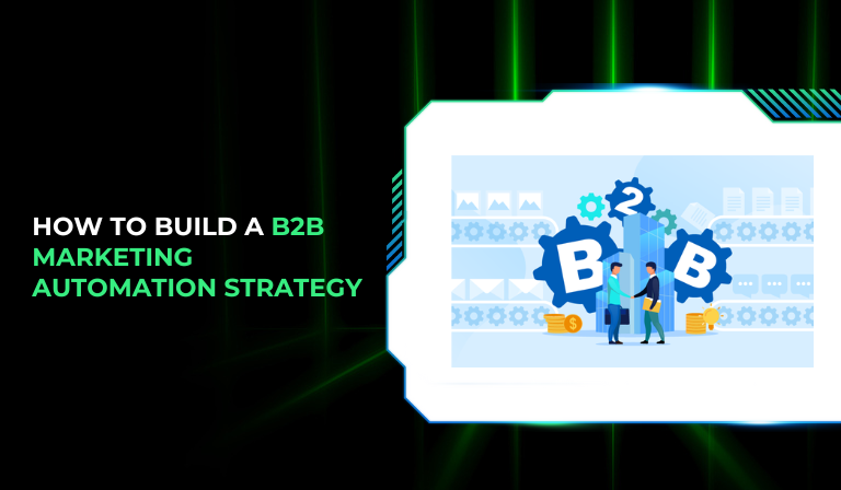 How to Build a B2B Marketing Automation Strategy