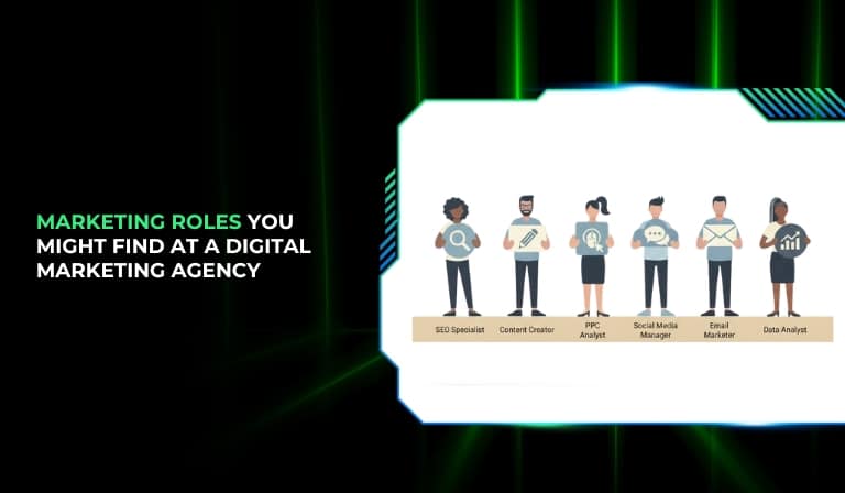 Marketing Roles You Might Find At A Digital Marketing Agency
