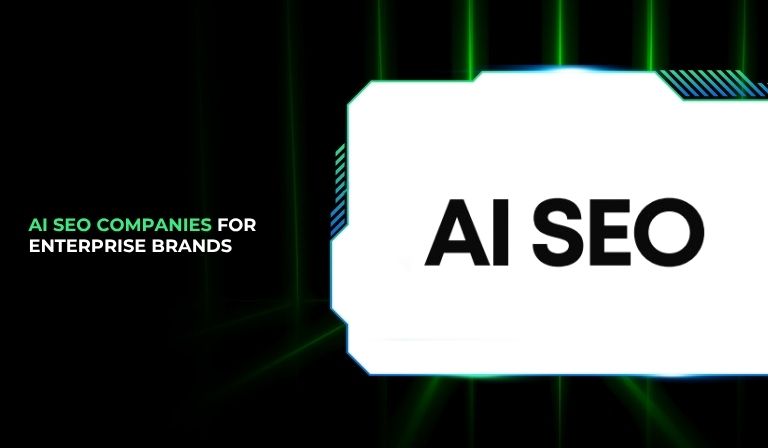 AI SEO Companies for Enterprise Brands