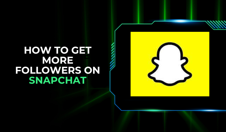 How to get more followers on snapchat