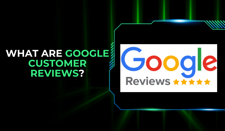 What Are Google Customer Reviews