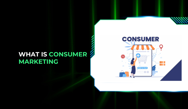 what-is-consumer-marketing-and-its-strategies