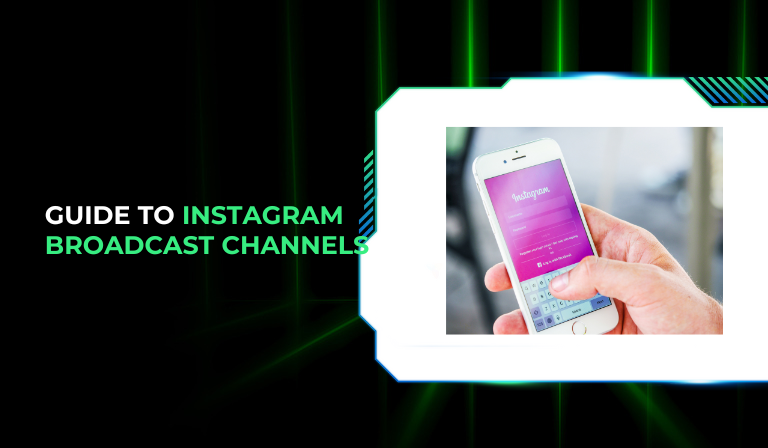The Ultimate Guide To Instagram Broadcast Channels: Creation And Strategy
