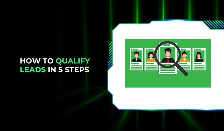 How to Qualify Leads in 5 Steps