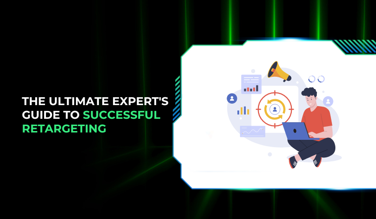The Ultimate Expert's Guide To Successful Retargeting