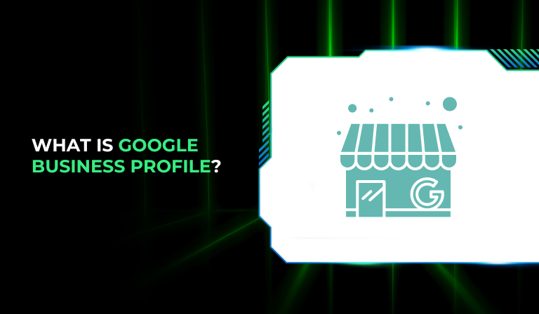 Google Business Profile: What It Is and Why It’s Essential for Your Business
