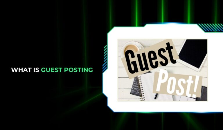 What is Guest Posting & 10 Ways to Guest Post