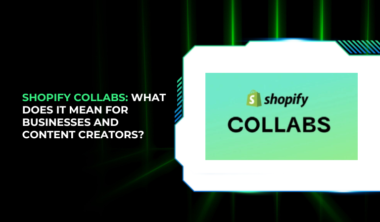 Shopify Collabs: What Does It Mean for Businesses and Content Creators?