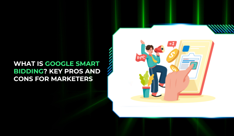 What Is Google Smart Bidding Key Pros And Cons For Marketers