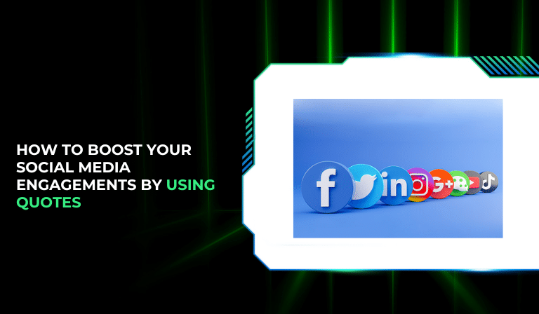 How to Boost Your Social Media Engagements by Using Quotes