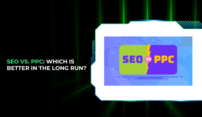 SEO vs. PPC Which is Better in the Long Run