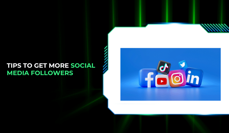 Tips To Get More Social Media Followers