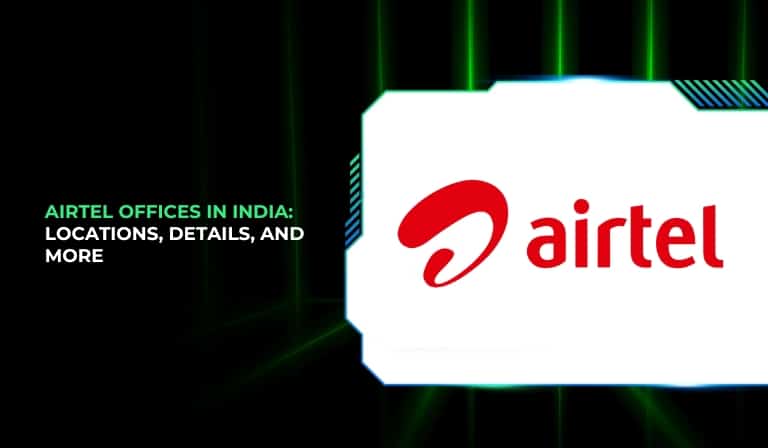 Airtel Offices in India Locations, Details, and More