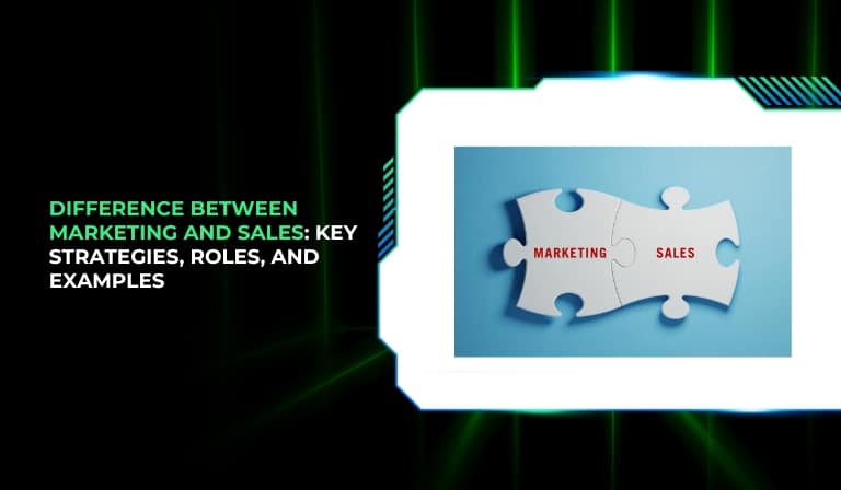 Difference Between Marketing and Sales Key Strategies, Roles, and Examples