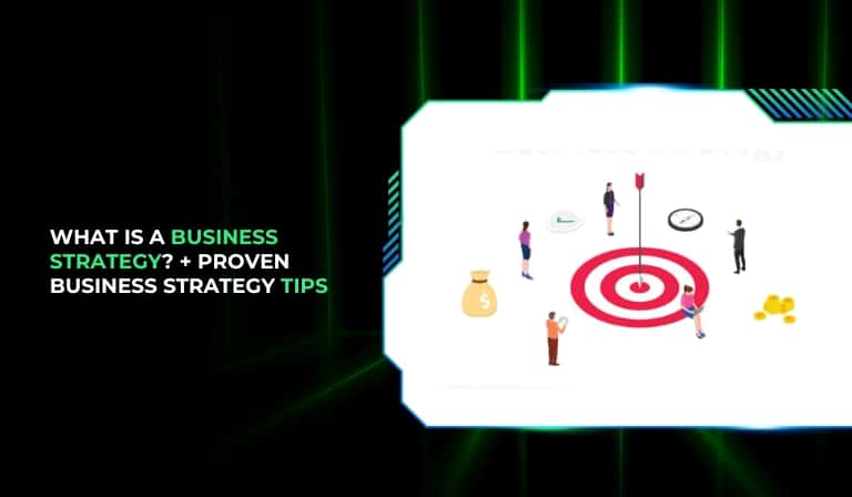 What Is a Business Strategy + 10 Proven Business Strategy Tips for 2025