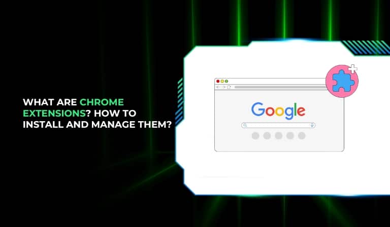 What Are Chrome Extensions How To Install and Manage Them