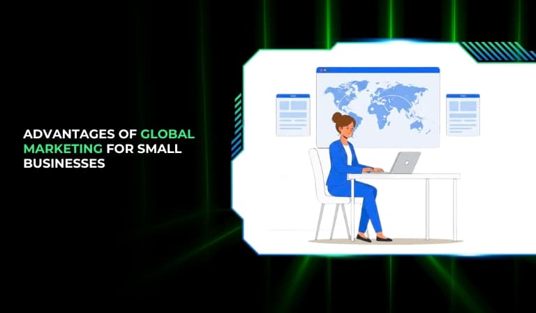 7 Advantages Of Global Marketing For Small Businesses