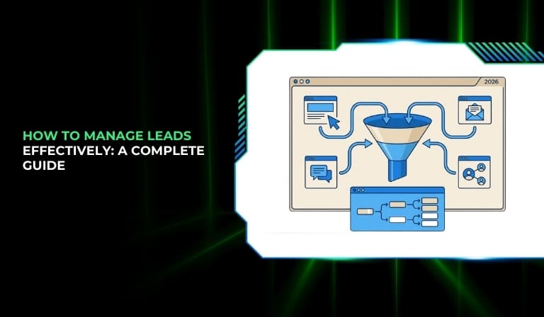 How To Manage Leads Effectively In 2026 A Complete Guide