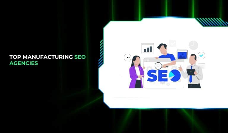 Top Manufacturing SEO Agencies