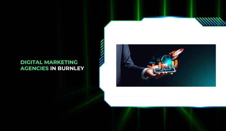 Digital Marketing Agencies in Burnley
