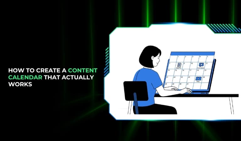 How To Create A Content Calendar That Actually Works