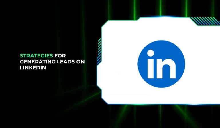 Strategies for Generating Leads on LinkedIn