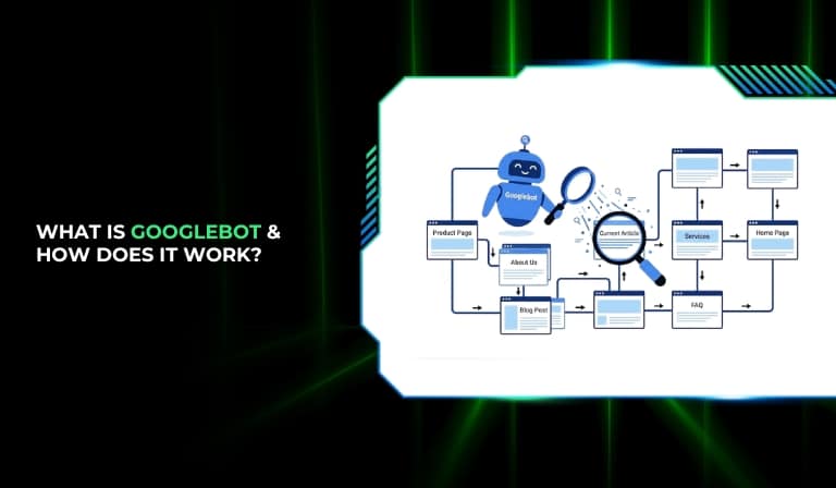 What Is Googlebot & How Does It Work