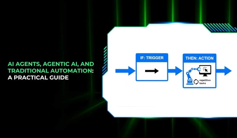 AI Agents, Agentic AI, and Traditional Automation A Practical Guide