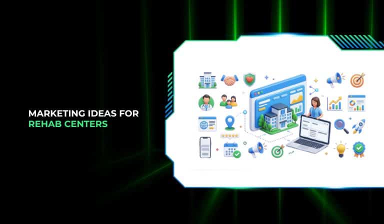 Marketing Ideas for Rehab Centers