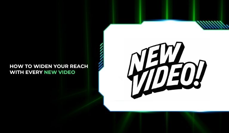 How to Widen Your Reach with Every New Video